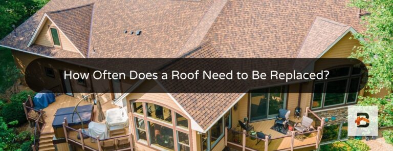 How Often Does a Roof Need to Be Replaced?
